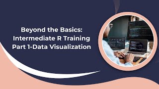 Full R for Fun Club Session 5: Review of Advanced visualization techniques in R Update