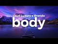 Loud luxury  body ft brando lyrics