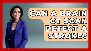 Can A Brain CT Scan Detect A Stroke? - The Disease Encyclopedia