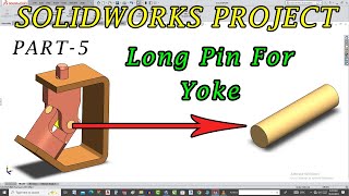Universal Joint 3D Modeling In SolidWorks Tutorial In Hindi/Urdu | Part-5 | Long Pin For Yoke