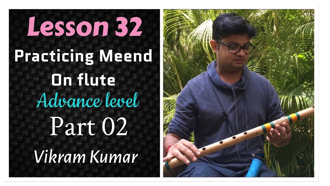 Lesson 32 | Practising Meend on Flute | Advance Level | Part 02 | VIKRAM KUMAR