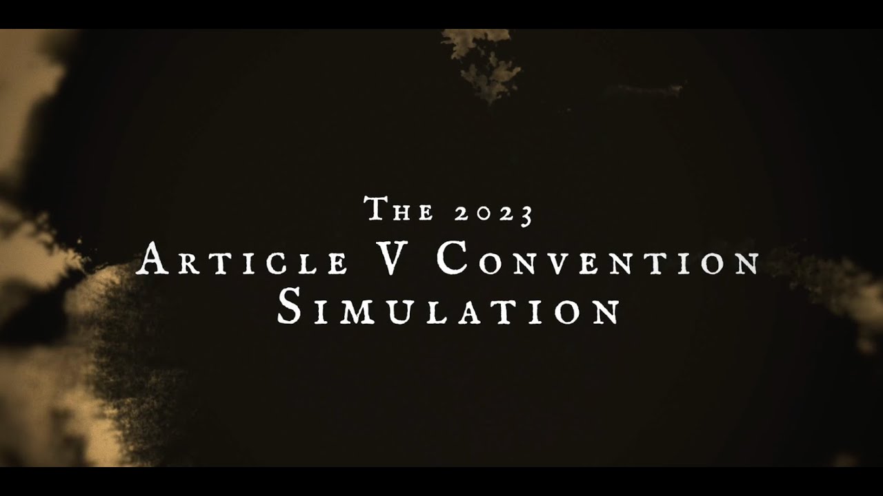 Short Film: The 2023 Article V Convention Simulation - YouTube