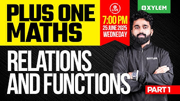 Plus One Maths | Relations And Functions - Part 1 | Xylem Plus One