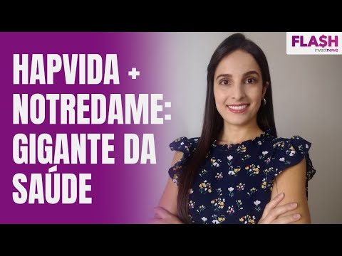 Ações da Hapvida (HAPV3) e NotreDame Intermédica (GNDI3) disparam com acordo de fusão