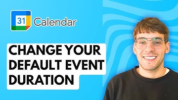How to Change Your Default Event Duration in Google Calendar [2025 Guide]