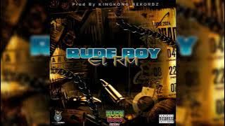 El RM - Rude Boy x KingKong Rekordz | RudeBoy Riddim 2025 |