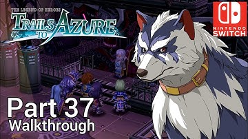 [Walkthrough Part 37] The Legend of Heroes: Trails to Azure (Nintendo Switch) No Commentary