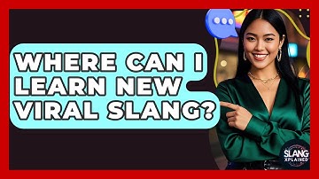 Where Can I Learn New Viral Slang? - SlangXplained