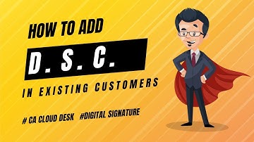 How to Add DSC to an Existing Customer in CA Cloud Desk | Step-by-Step Guide | CA Cloud Desk
