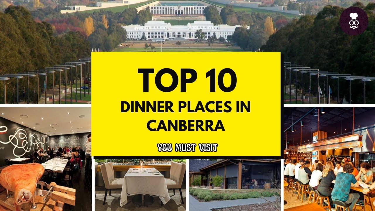 The Best Dining Destinations in Canberra Where to Eat in Canberra