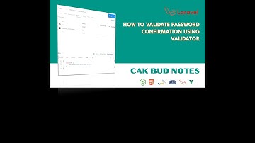 Laravel: How to Make Password Confirmation Validation - Cak Bud Notes