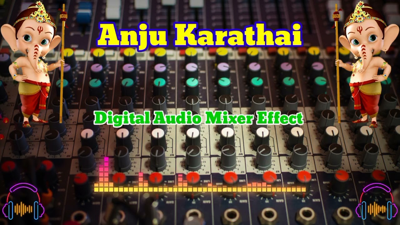 Anju Karathai  Digital Audio Mixer Effects  Use Headphones  Sasi Edits  Effects