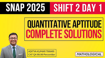 SNAP 2025 Slot 1 Shift2 Complete QUANT Detailed Solutions || Answer Key 6 Dec 2025 Shift 2 Questions