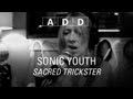 Sonic Youth - Sacred Trickster - A-D-D