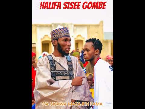 HALIFA SISEE GOMBE GA SISAWA MAZAJEN FAMA 2025