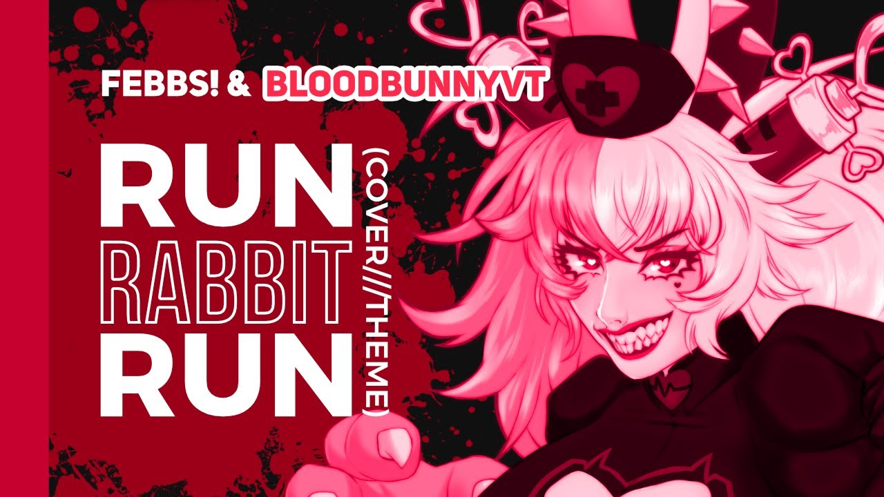 RUN RABBIT RUN (Cover//@bloodbunnyvt's Theme 💉) - YouTube