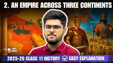 An Empire Across Three Continents Class 11 Chapter 2 History easy summary 2025-26 ncert