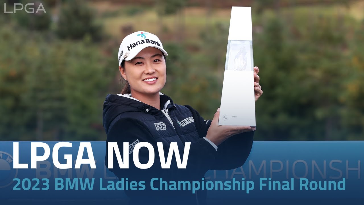 LPGA Now | 2023 BMW Ladies Championship Final Round