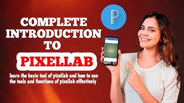 The complete introduction to pixellab app