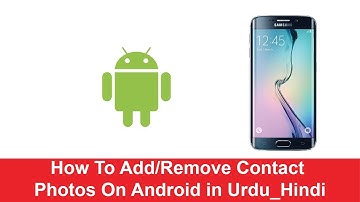 How To Add Remove Contact Photos On Android in Urdu/Hindi