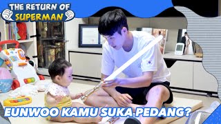 Eunwoo, Kamu Suka Pedang? |The Return of Superman|SUB INDO/ENG|220826 Siaran KBS WORLD TV|