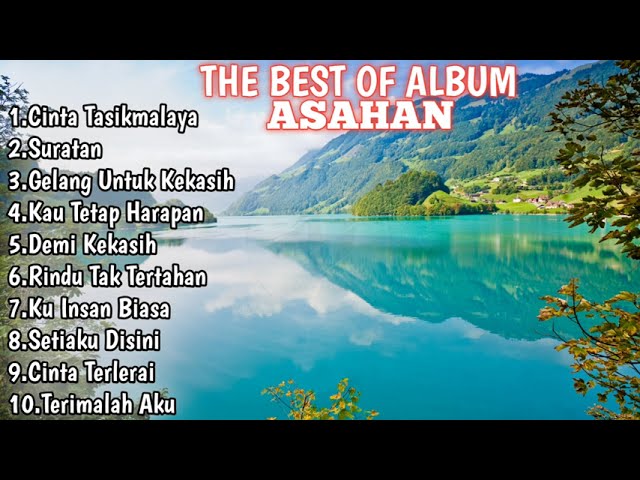 ASAHAN FULL ALBUM | KUMPULAN KOLEKSI LAGU ASAHAN FULL ALBUM | CINTA TASIKMALAYA FULL ALBUM class=