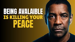 Don’t Be Available to People Who Waste Your Time | Denzel Washington Motivation