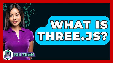 What Is Three.js? - Next LVL Programming