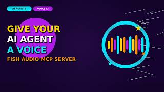 Give Your AI Agent a Voice — Fish Audio MCP Server Setup Guide
