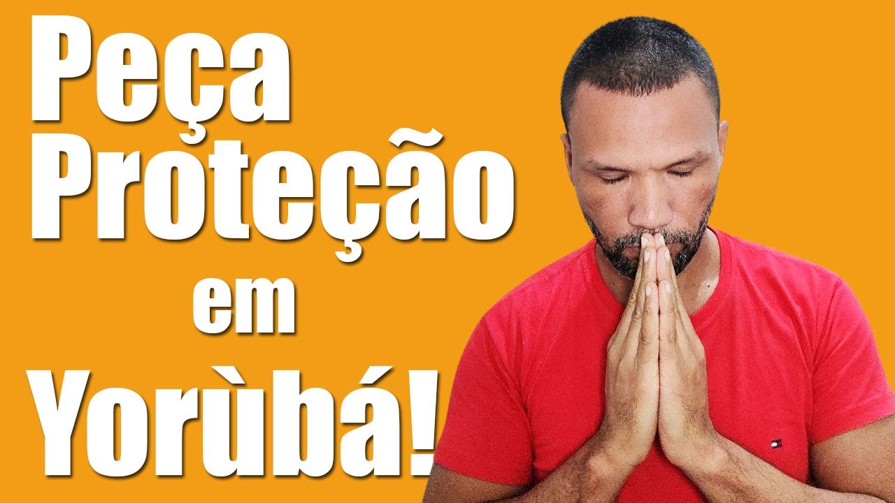Como Pedir Proteção ao Orixá em Yorùbá: Guia Completo para Praticantes de Candomblé - Olùkó Vander
