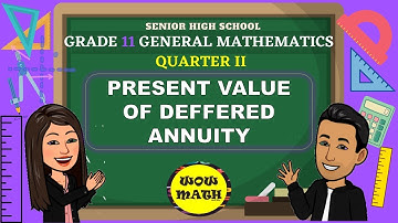 PRESENT VALUE OF DEFERRED ANNUITY || GRADE 11 GENERAL MATHEMATICS Q1