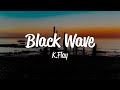 K Flay Black Wave Lyrics