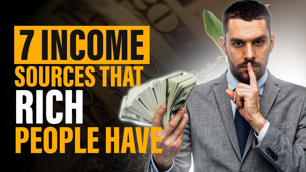 7 Incomes It's Time To Discover The 7 Income Sources That Rich People Use To Make ...