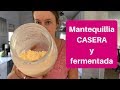 Cómo hacer la MANTEQUILLA casera y fermentada