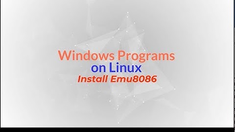 Windows Programs on Linux and Install Emu8086