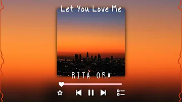 let you love me-rita ora (sped up + reverb)