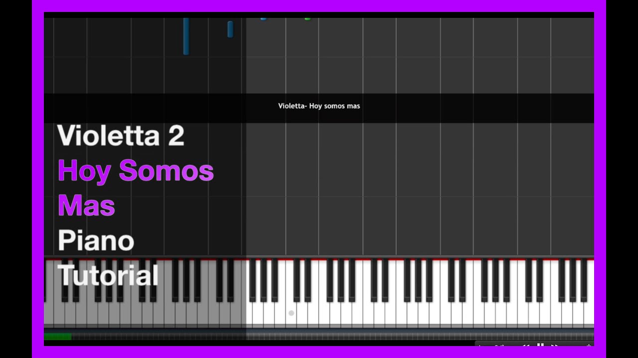 Violetta 2 Hoy Somos Mas Piano Tutorial Synthesia Youtube