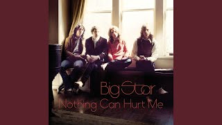 Video thumbnail of "Big Star - Thirteen"