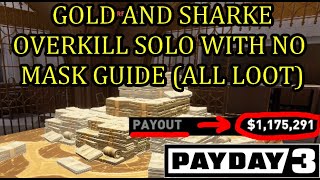 Payday 3 Gold and Shark Stealth Overkill Guide Solo: NO MASK All Loot Bags (Paydirt)
