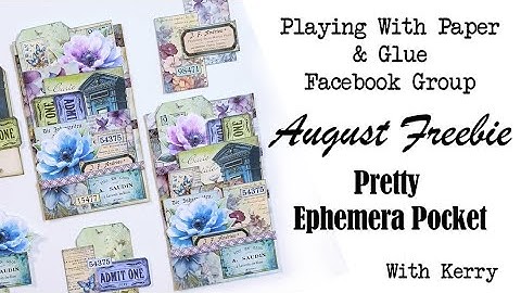 Pretty Ephemera Pocket - August Freebie - Playing With Paper & Glue Fb Group - With Kerry