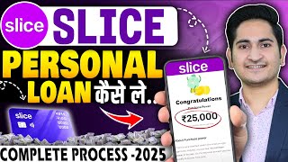 Slice Loan App 2025 | slice app se loan kaise le | slice app personal loan | Personal loan kaise le