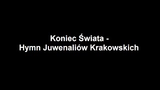 Video thumbnail of "Koniec Świata - Hymn Juwenaliów Krakowskich"