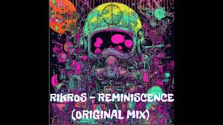 Rikros - Reminiscence (Original Mix) [FREE DOWNLOAD]