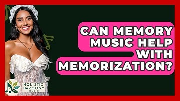 Can Memory Music Help With Memorization? - Holistic Harmony Music