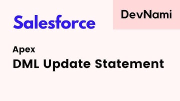 Salesforce - How to Use DML Update Statement in Apex