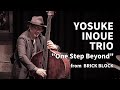 One Step Beyond - 井上陽介トリオ - BRICK BLOCK Live