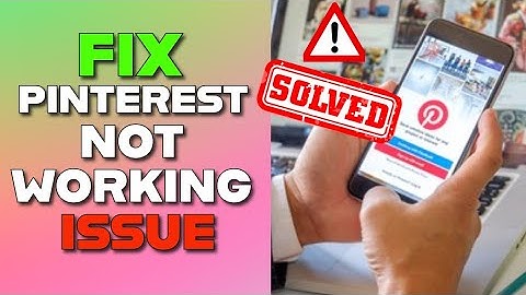 How to Fix Pinterest Not Working 2025?