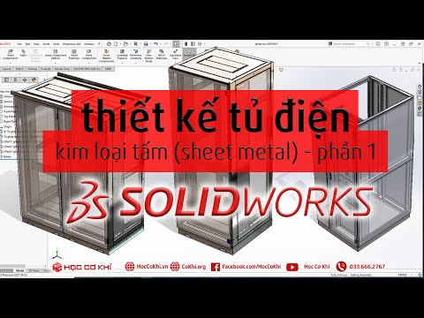 [hoccokhi] thiết kế tủ điện trên solidworks sheet metal kim loại tấm – phần 1