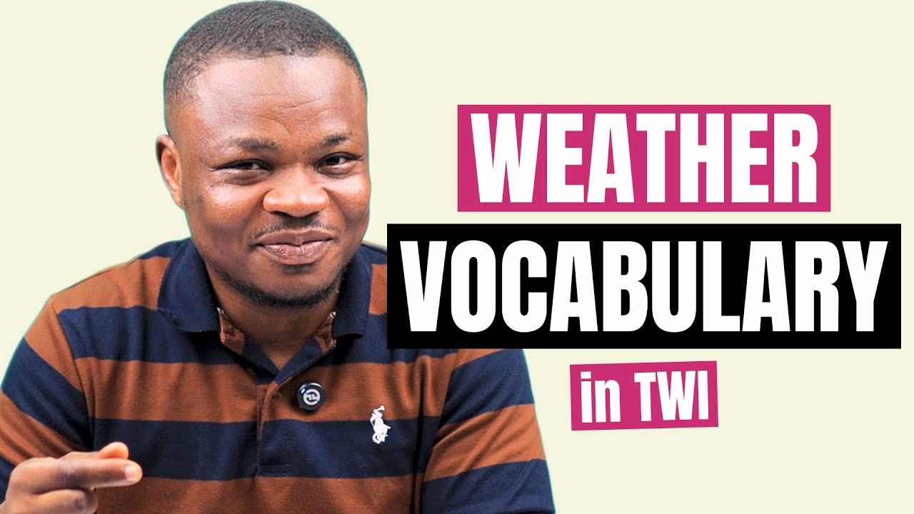 Weather Vocabulary in Twi | LEARNAKAN.COM