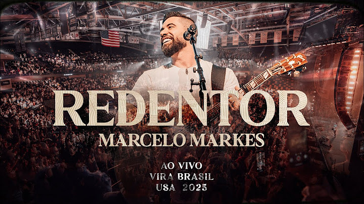 Marcelo Markes - Redentor (Ao Vivo no Vira Brasil USA)
